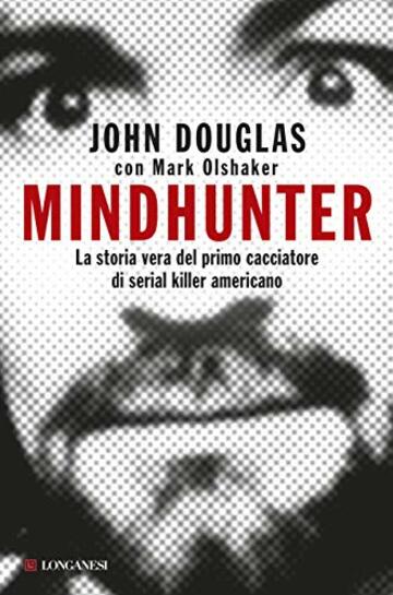 Mindhunter: La storia vera del primo cacciatore di serial killer americano